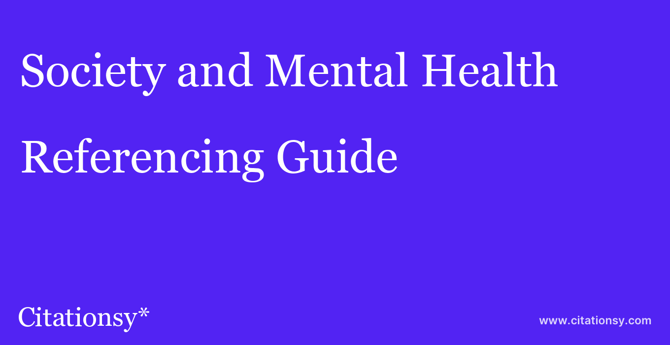 cite Society and Mental Health  — Referencing Guide